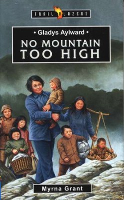 Gladys Aylward: No mountain too high