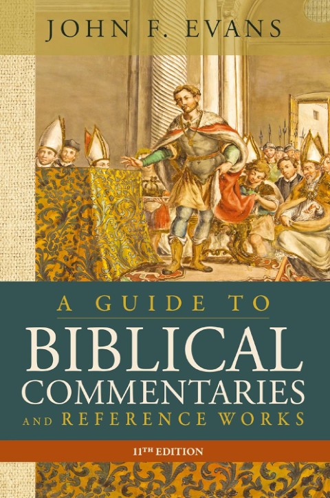 A Guide to Biblical Commentaries and Reference Works, 11th Edition