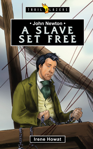 John Newton: A slave set free