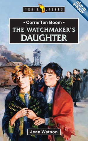 Corrie ten Boom: The Watchmaker's Daughter