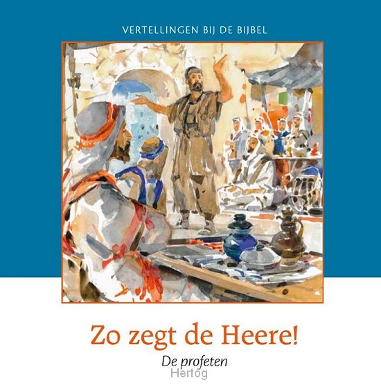 Zo zegt de Heere - De profeten - OT deel 21