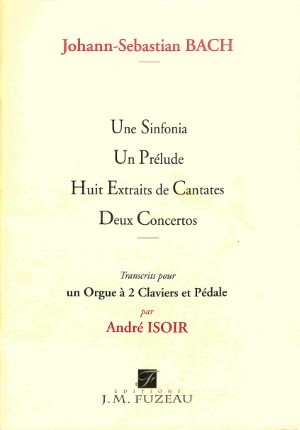 Une sinfonia, un prélude, huit extraits de cantates, deux concertos - Tweedehands notenschrift